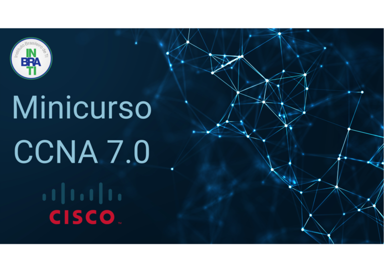 Minicurso Introdutório para a Certificação CCNA 7.0: Prepare-se para o Sucesso na Carreira de Rede